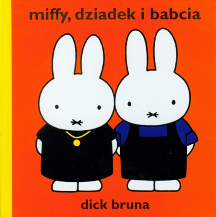 Miffy dziadek i babcia - Dick Bruna | okładka