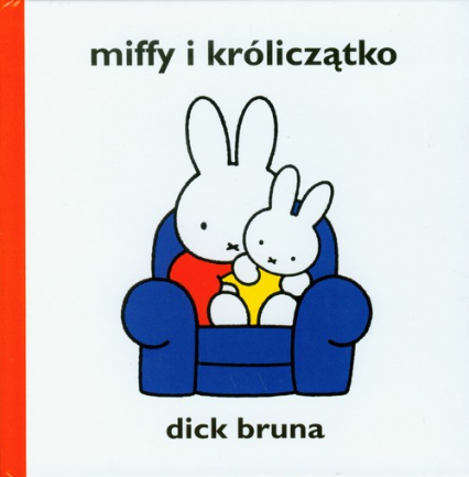 Miffy i króliczątko - Dick Bruna | okładka