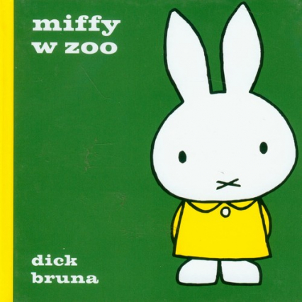 Miffy w zoo - Dick Bruna | okładka
