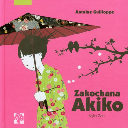 Zakochana Akiko Bajka Zen - Antoine Guilloppe | okładka