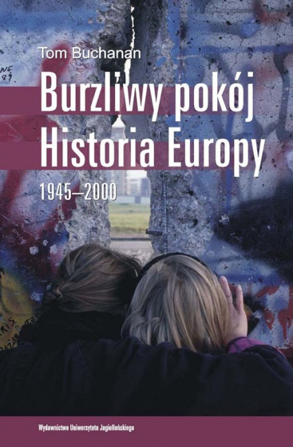 Burzliwy pokój Historia Europy 1945–2000 - Tom Buchanan | okładka
