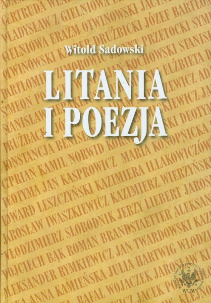 Litania i poezja Na materiale literatury polskiej od XI do XXI wieku - Witold Sadowski | okładka
