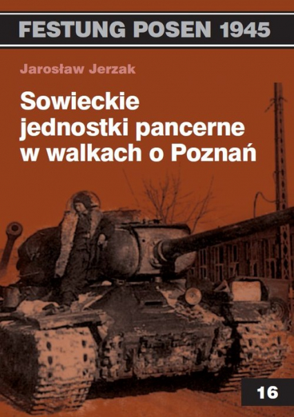Sowieckie jednostki pancerne w walkach o Poznań - Jarosław Jerzak | okładka