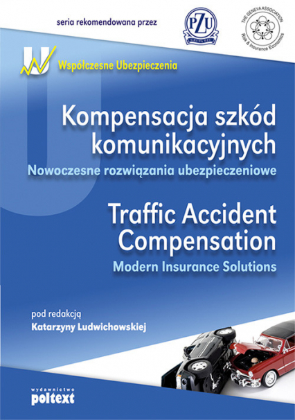 Kompensacja szkód komunikacyjnych Traffic Accident Compensation Nowoczesne rozwiązania ubezpieczeniowe Modern Insurance Solutions -  | okładka