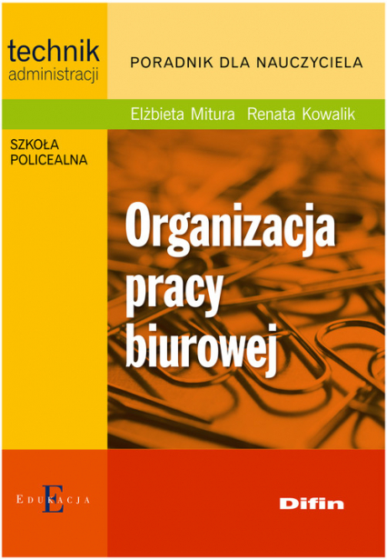 Organizacja pracy biurowej Poradnik dla nauczyciela - Kowalik Renata, Mitura Elżbieta | okładka