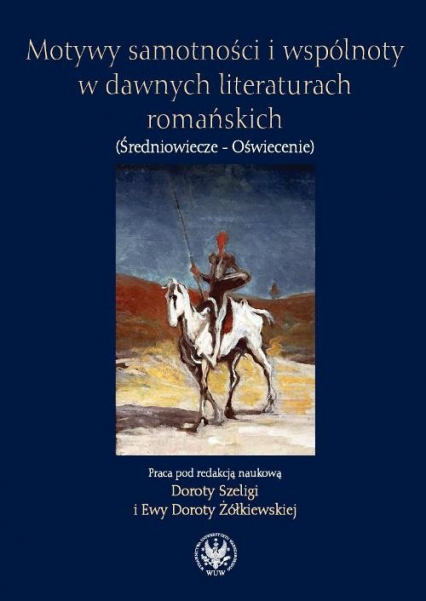 Motywy samotności i wspólnoty w dawnych literaturach romańskich (Średniowiecze - Oświecenie) -  | okładka