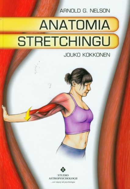 Anatomia stretchingu - Kokkonen Jouko, Nelson Arnold G. | okładka