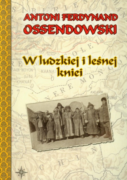 W ludzkiej i leśnej kniei - Antoni Ferdynand Ossendowski | okładka