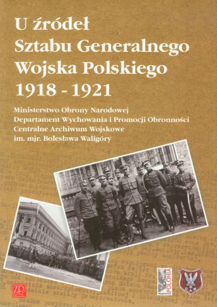 U żródeł Sztabu Generalnego Wojska Polskiego 1918 - 1921 -  | okładka