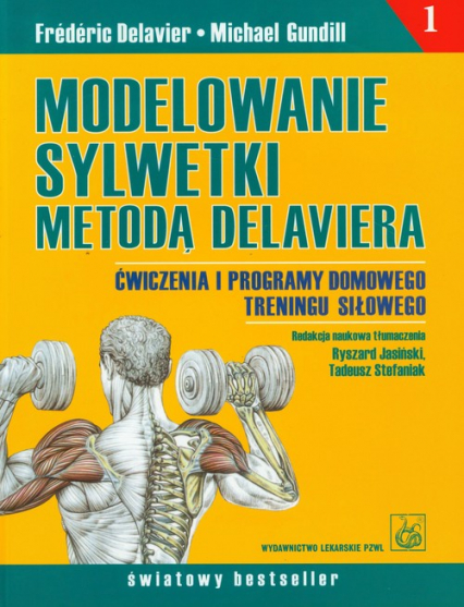 Modelowanie sylwetki metodą Delaviera Ćwiczenia i programy domowego treningu siłowego - Delavier Frederic, Gundill Michael | okładka