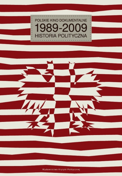 Polskie kino dokumentalne 1989-2009 Historia polityczna -  | okładka