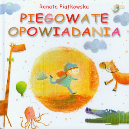 Piegowate opowiadania - Renata Piątkowska | okładka