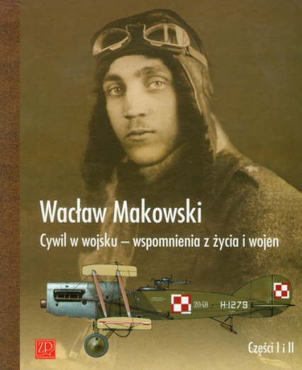 Cywil w wojsku Wspomnienia z życia i wojen 1897-1929 - Wacław Makowski | okładka