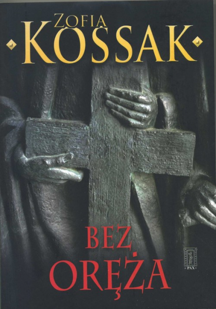 Bez oręża - Kossak Zofia | okładka
