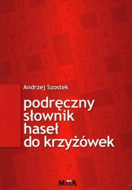 Podręczny słownik haseł do krzyżówek - Andrzej Szostek | okładka