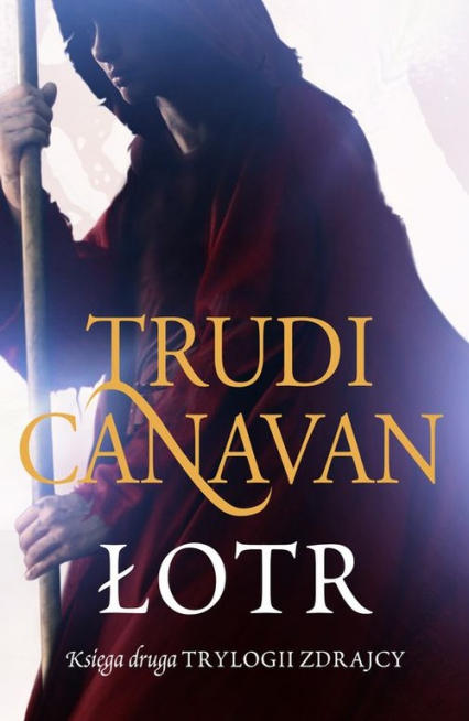 Łotr Księga druga Trylogii Zdrajcy - Trudi Canavan | okładka