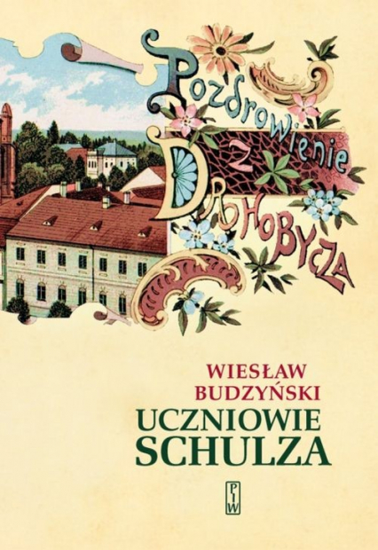 Uczniowie Schulza - Wiesław Budzyński | okładka