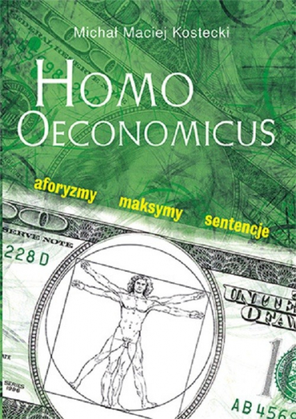 Homo Oeconomicus Aforyzmy maksymy sentencje - Kostecki Michał Maciej | okładka