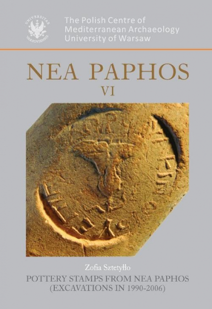 Nea Paphos VI  Pottery Stamps from Nea Paphos Excavations in 1990-2006 - Zofia Sztetyłło | okładka