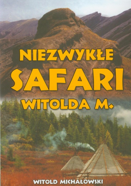 Niezwykłe safari Witolda M - Witold Michałowski | okładka