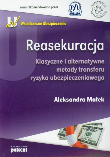 Reasekuracja Klasyczne i alternatywne metody transferu ryzyka ubezpieczeniowego - Aleksandra Małek | okładka