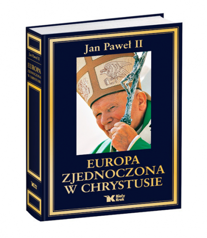 Europa zjednoczona w Chrystusie Antologia - Jan Paweł II | okładka