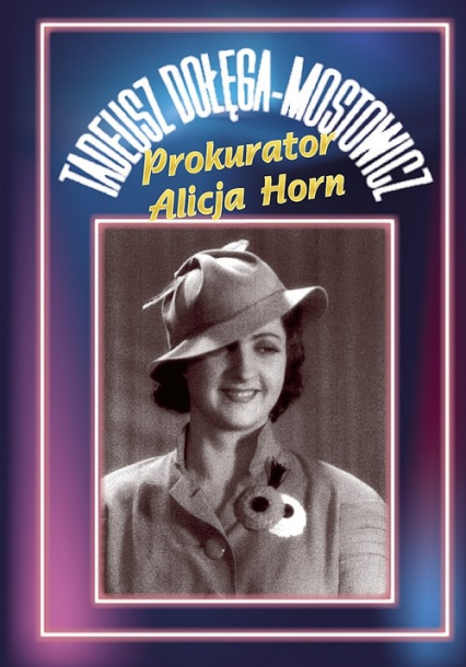 Prokurator Alicja Horn - Dołęga-Mostowicz Tadeusz | okładka