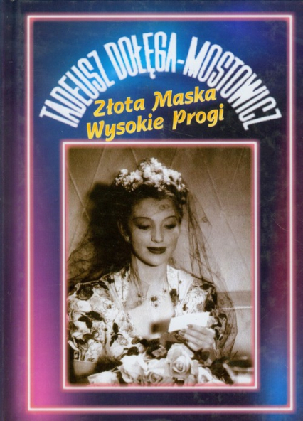 Złota Maska Wysokie Progi - Dołęga-Mostowicz Tadeusz | okładka
