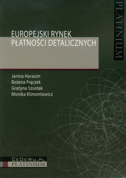 Europejski rynek płatności detalicznych - Frączek Bożena, Harasim Janina, Szustak Grażyna | okładka