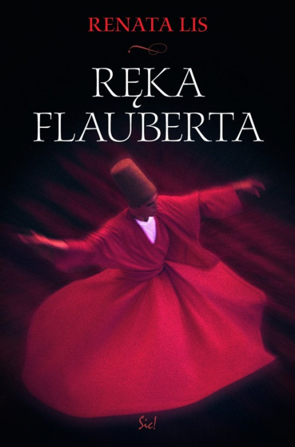 Ręka Flauberta - Renata Lis | okładka