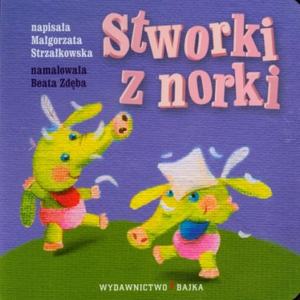 Stworki z norki Bajeczki dla maluszka 5 - Małgorzata Strzałkowska | okładka