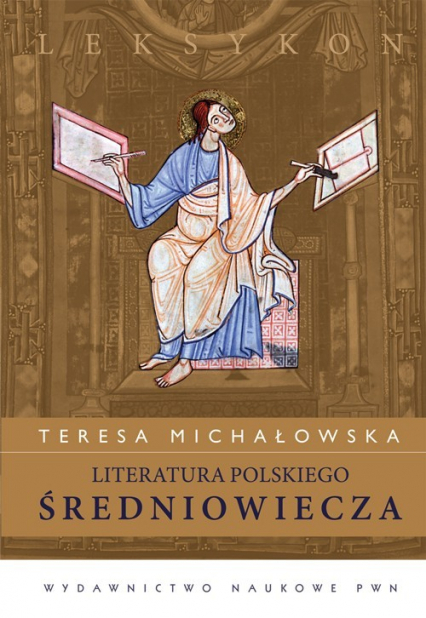 Literatura polskiego średniowiecza Leksykon - Teresa Michałowska | okładka