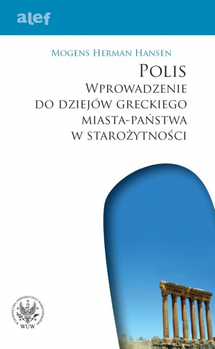 POLIS Wprowadzenie do dziejów greckiego miasta-państwa w starożytności - Hansen Mogens Herman | okładka