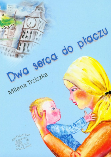 Dwa serca do płaczu - Milena Trziszka | okładka