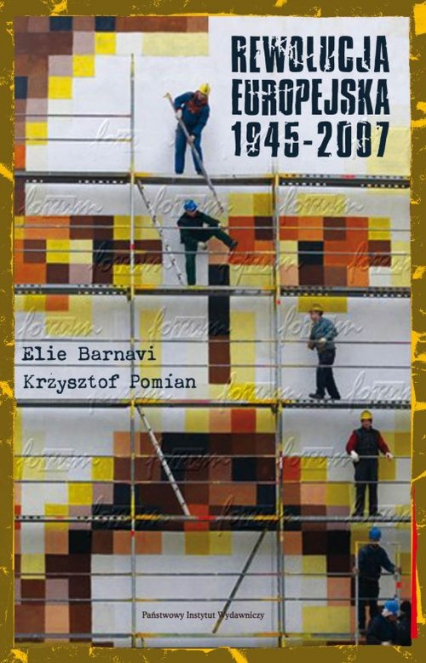 Rewolucja  europejska 1945-2007 - Barnavi Elie, Pomian Krzysztof | okładka