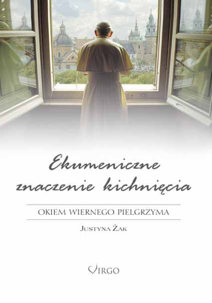 Ekumeniczne znaczenie kichnięcia Okiem wiernego pielgrzyma - Justyna Żak | okładka