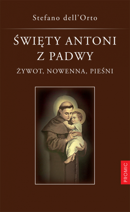 Święty Antoni z Padwy Żywot, nowenna, pieśni - Stefano dell'Orto | okładka