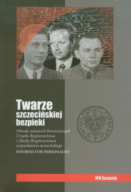 Twarze szczecińskiej bezpieki Informator personalny -  | okładka