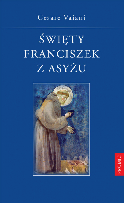 Święty Franciszek z Asyżu - Cesare Vaiani | okładka