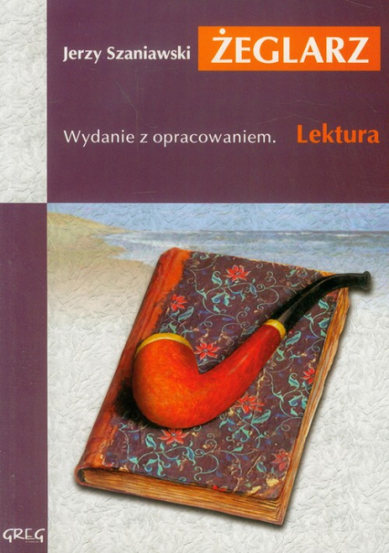 Żeglarz Wydanie z opracowaniem - Jerzy Szaniawski | okładka