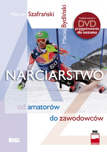 Narciarstwo od amatorów do zawodowców + DVD - Bydliński Maciej, Marcin Szafrański | okładka
