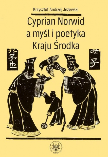 Cyprian Norwid a myśl i poetyka Kraju Środka - Jeżewski Krzysztof Andrzej | okładka