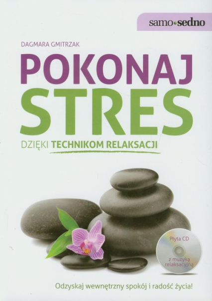 Pokonaj stres dzięki technikom relaksacji - Dagmara Gmitrzak | okładka