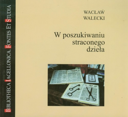 W poszukiwaniu straconego dzieła - Wacław Walecki | okładka