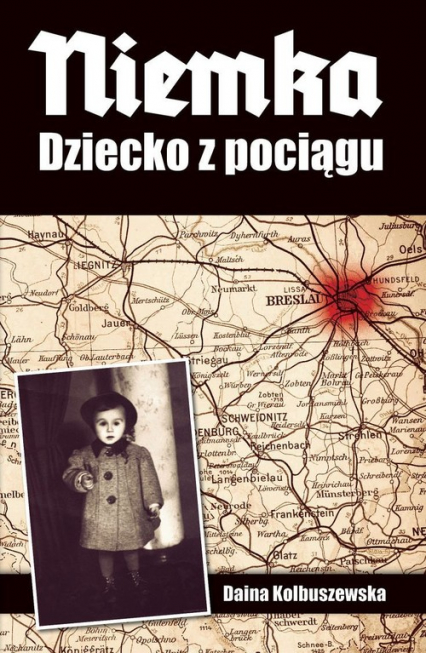 Niemka Dziecko z pociągu - Daina Kolbuszewska | okładka