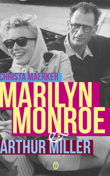 Marilyn Monroe i Arthur Miller - Christa Maerker | okładka