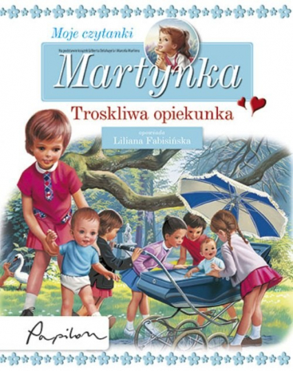 Martynka Moje czytanki Troskliwa opiekunka - Delahaya Gilberta | okładka