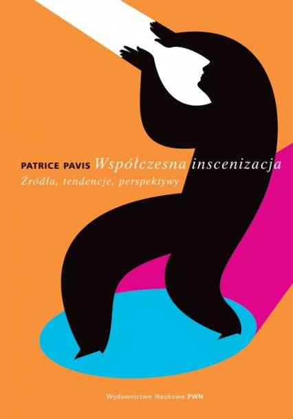 Współczesna inscenizacja Źródła, tendencje, perspektywy - Patrice Pavis | okładka