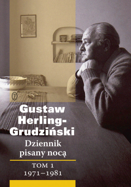 Dziennik pisany nocą Tom 1 1971-1981 - Gustaw Herling-Grudziński | okładka