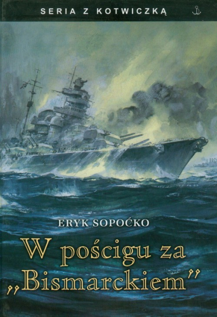 W pościgu za "Bismarckiem" - Eryk Sopoćko | okładka